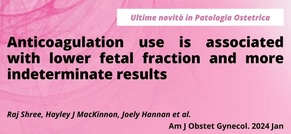 Anticoagulation use is associated with lower fetal fraction and more indeterminate results