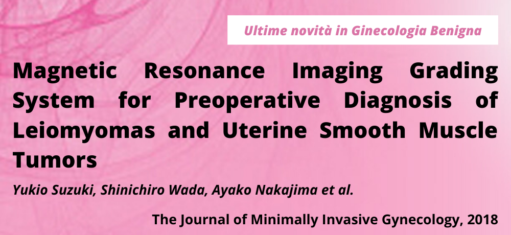 Magnetic Resonance Imaging Grading System for Preoperative Diagnosis of Leiomyomas and Uterine Smooth Muscle Tumors