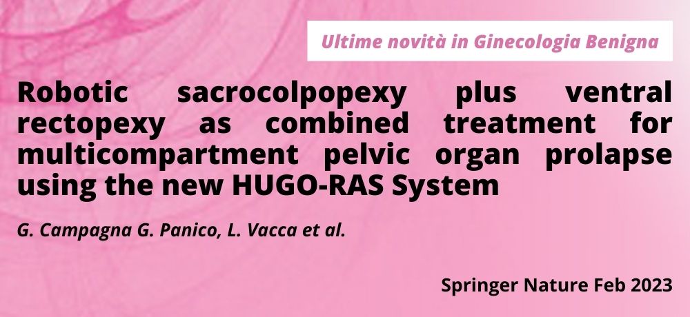 Robotic sacrocolpopexy plus ventral rectopexy as combined treatment for multicompartment pelvic organ prolapse using the new Hugo-RAS System