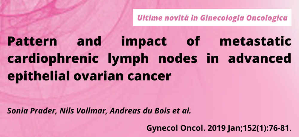 Pattern and impact of metastatic cardiophrenic lymph nodes in advanced epithelial ovarian cancer