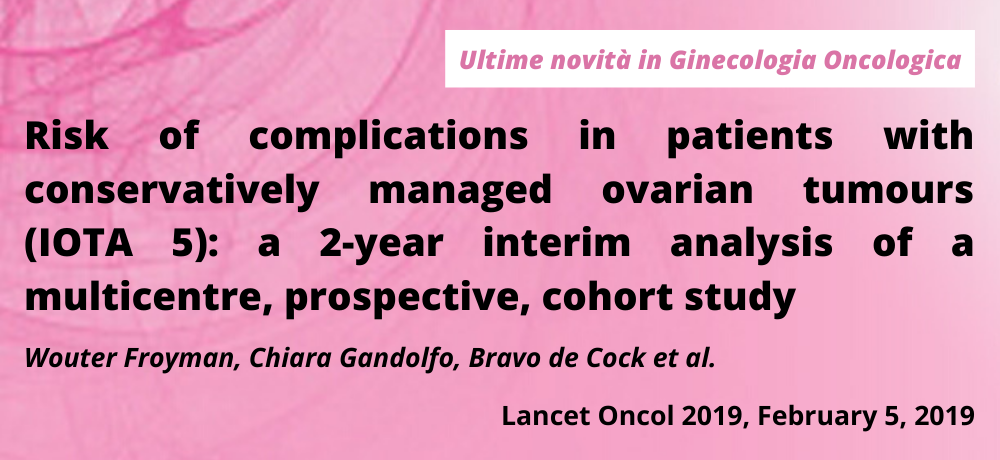 Risk of complications in patients with conservatively managed ovarian tumours (IOTA 5): a 2-year interim analysis of a multicentre, prospective, cohort study