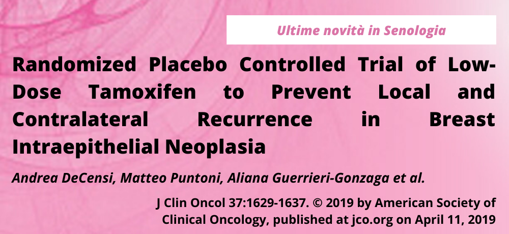 Randomized Placebo Controlled Trial of Low-Dose Tamoxifen to Prevent Local and Contralateral Recurrence in Breast Intraepithelial Neoplasia