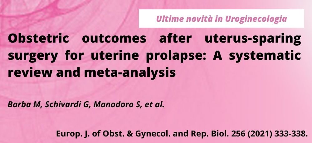 Obstetric outcomes after uterus-sparing surgery for uterine prolapse: A systematic review and meta-analysis