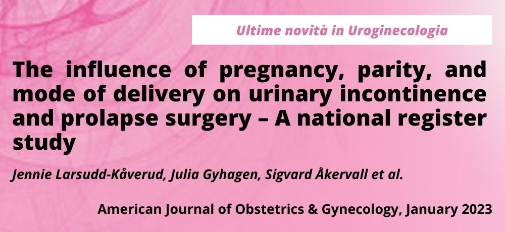 The influence of pregnancy, parity, and mode of delivery on urinary incontinence and prolapse surgery – A national register study