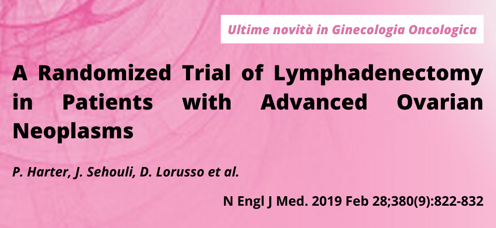 A Randomized Trial of Lymphadenectomy in Patients with Advanced Ovarian Neoplasms