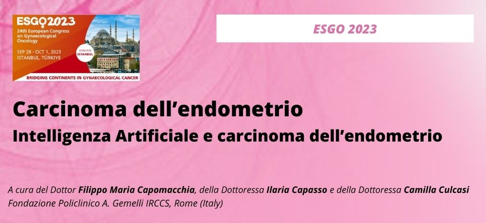 ESGO 2023 - Carcinoma dell’endometrio - Intelligenza Artificiale e carcinoma dell’endometrio