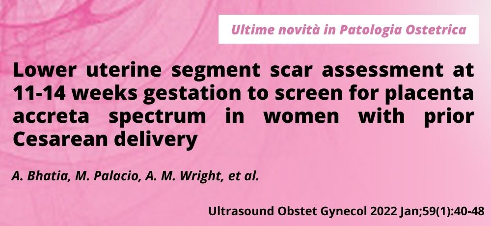 Lower uterine segment scar assessment at 11-14 weeks gestation to screen for placenta accreta spectrum in women with prior Cesarean delivery