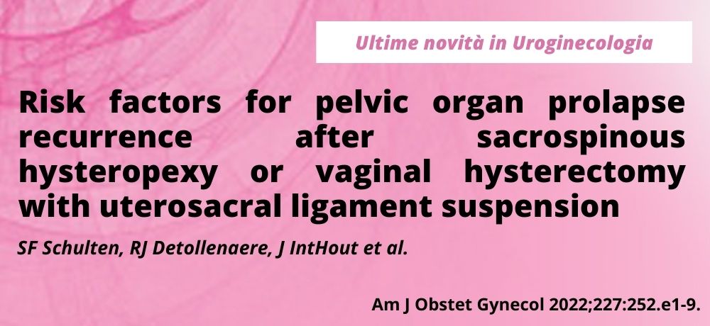 Risk factors for pelvic organ prolapse recurrence after sacrospinous hysteropexy or vaginal hysterectomy with uterosacral ligament suspension