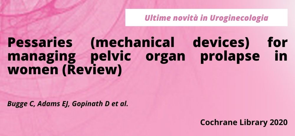 Pessaries (mechanical devices) for managing pelvic organ prolapse in women (Review)