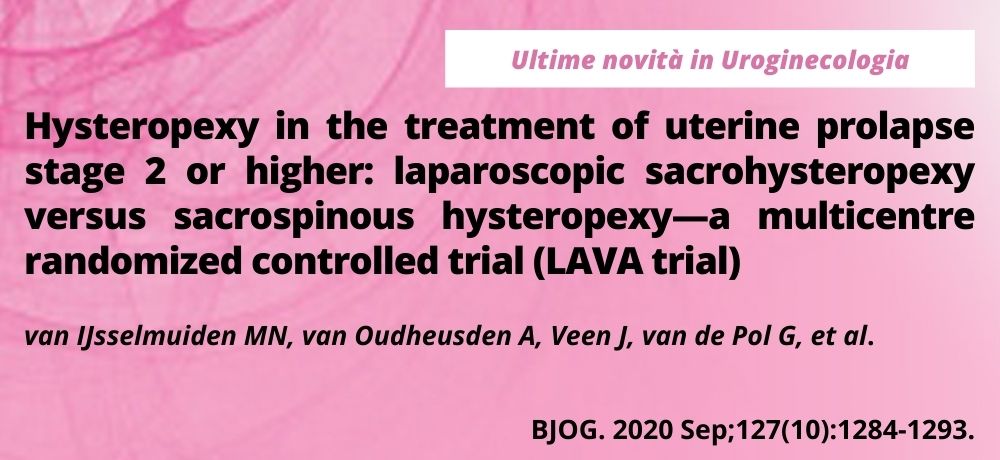 Hysteropexy in the treatment of uterine prolapse stage 2 or higher: laparoscopic sacrohysteropexy versus sacrospinous hysteropexy - a multicentre randomized controlled trial (LAVA trial)
