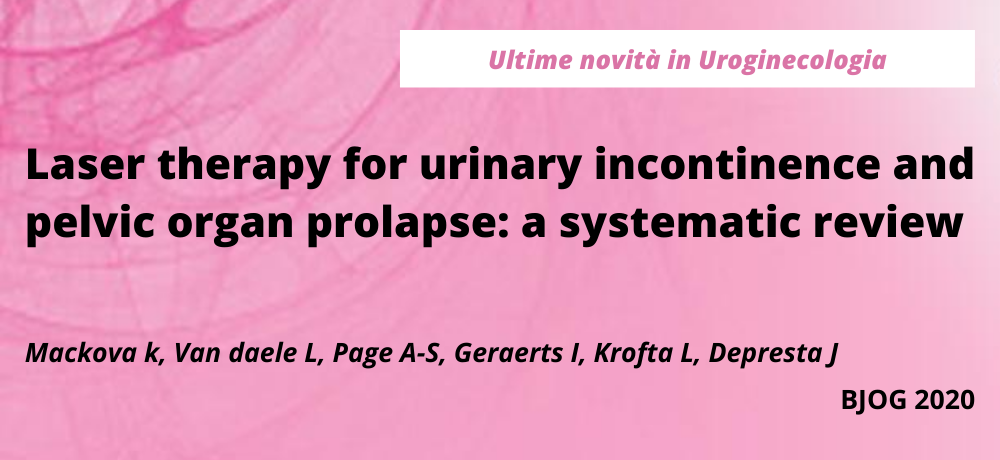 Laser therapy for urinary incontinence and pelvic organ prolapse: a systematic review 